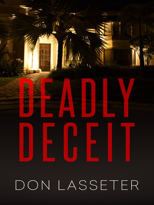 Title details for Deadly Deceit by Don Lasseter - Available